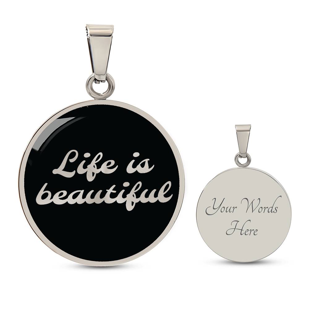 Life is beautiful Necklace