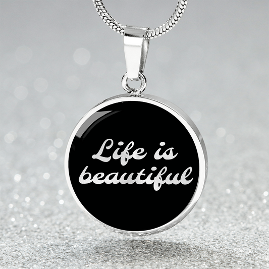 Life is beautiful Necklace