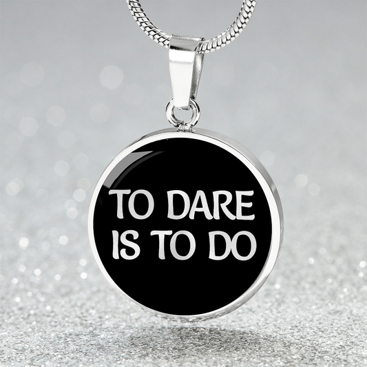 To dare is to do Necklace